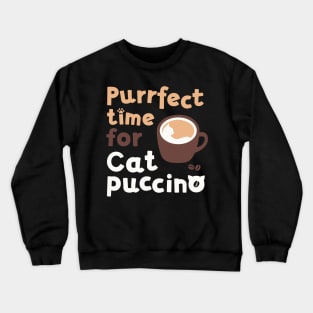 Purrfect time for Catpuccino Crewneck Sweatshirt